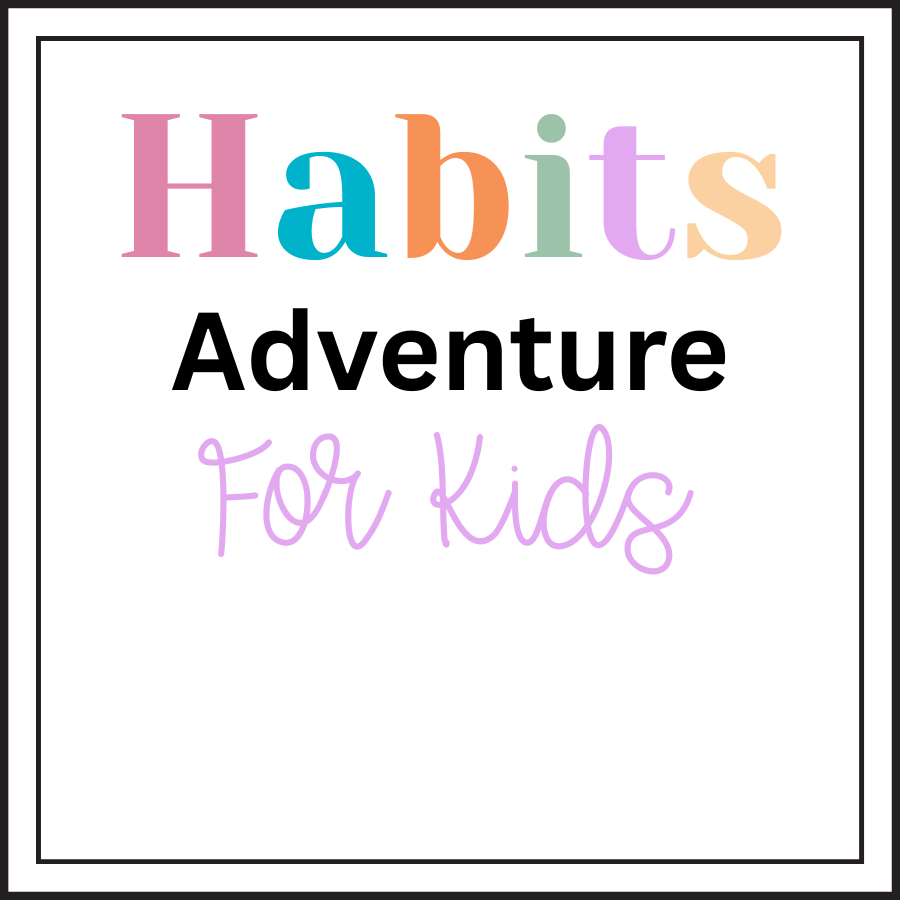 HABITS ADVENTURE FOR KIDS - Pop Sugar Cafe